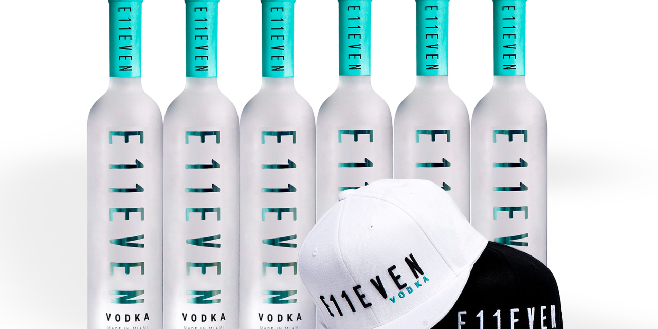 INTRODUCING E11EVEN VODKA: Made in Miami and Born to Be the Life of the Party, E11EVEN Vodka Makes its Debut